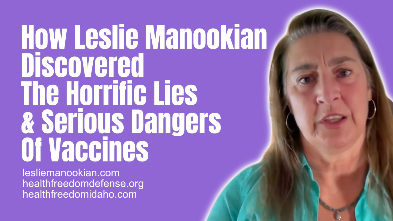 How Leslie Manookian Discovered The Horrific Lies & Serious Dangers Of Vaccines