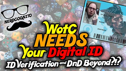 WotC NEEDS Your DIGITAL ID - Nerdcognito Episode 308