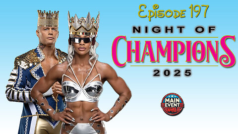 Episode 197: WWE Night of Champions 2025 (LIVE!)