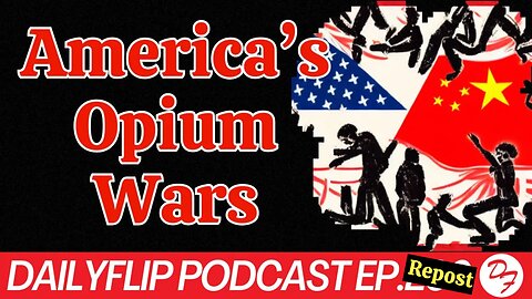 A War Waged With Fentanyl - DailyFlip Podcast Repost - 4/28/25