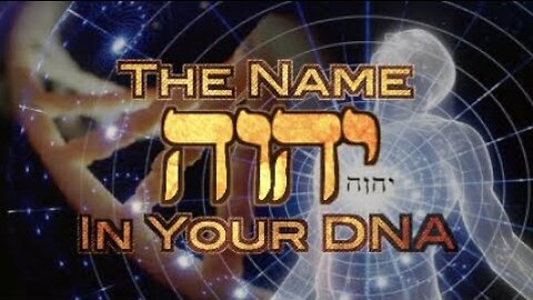 The Name of יהוה (YHWH ) in YOUR DNA! Proof of CREATION for the END TIMES!