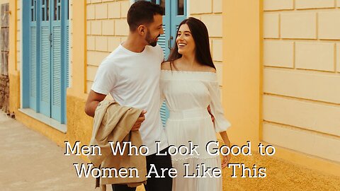 This is What an Attractive Man Looks Like to a Woman