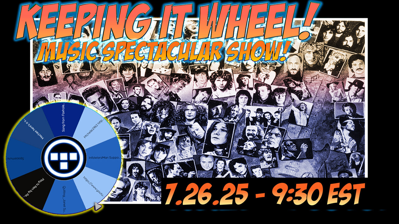 🚨Keeping it Wheel! - Music Spectacular Show! | 7.26.25 9:30 EST🚨