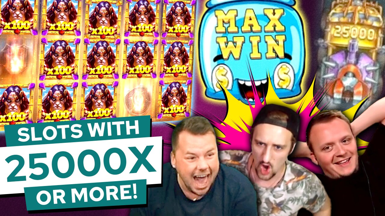 Slots with 25000X or MORE Max Wins
