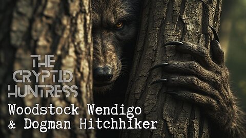 WOODSTOCK WENDIGO, ESCAPING A PORTAL, DOGMAN HITCHHIKER & FERAL PEOPLE OF NEW YORK
