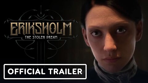 Eriksholm - The Stolen Dream - Official Reveal Trailer _ Future Games Show 2024