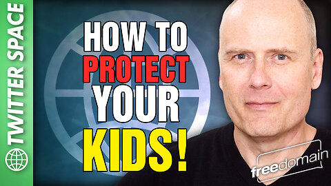 Twitter Space 3: How to Protect Your Children!