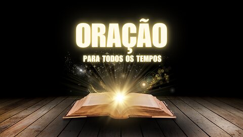Oração Para os Tempos Atuais