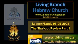 05-25-2025 The Shabuot Review Part 1