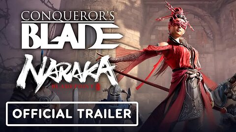 Conqueror's Blade x Naraka - Bladepoint - Official Collaboration Trailer