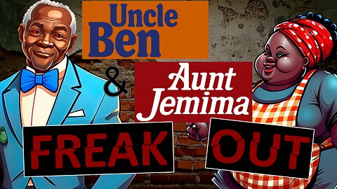 Uncle Ben and Aunt Jemima Freak Out
