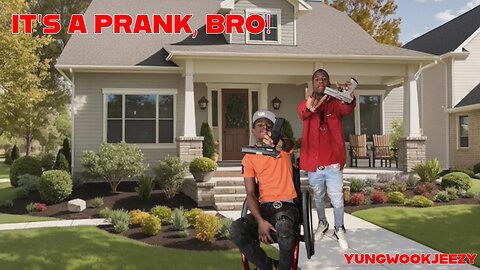 It’s A Prank, Bro!