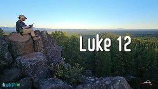 Luke 12, Bible Reading in Nature, BSB