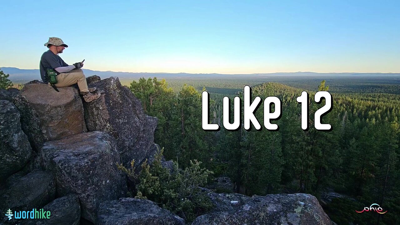 Luke 12, Bible Reading in Nature, BSB