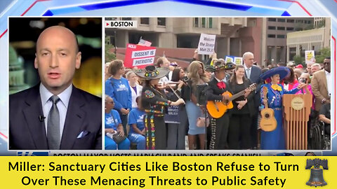 Miller: Sanctuary Cities Like Boston Refuse to Turn Over These Menacing Threats to Public Safety