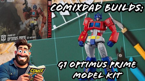 ComixDad's Chill & Build LIVE! - G1 Optimus Prime Model!