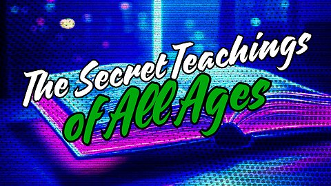 The Secret Teachings of All Ages: Unlocking the Mysteries of Philosophy, Symbolism & the Occult