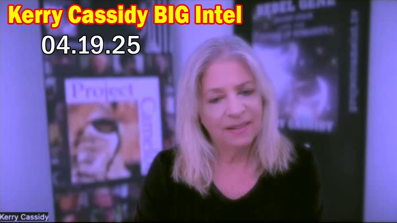 Kerry Cassidy BIG Intel Apr 19: "BOMBSHELL: Something Big Is Coming"