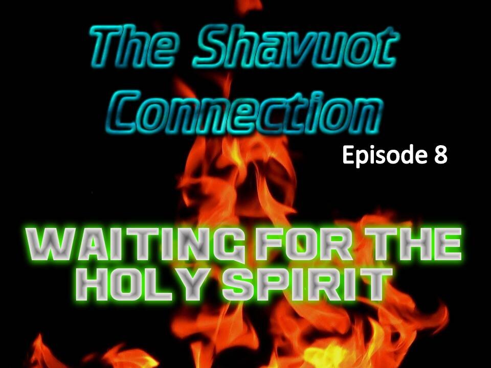 The Shavuot Connection episode 8