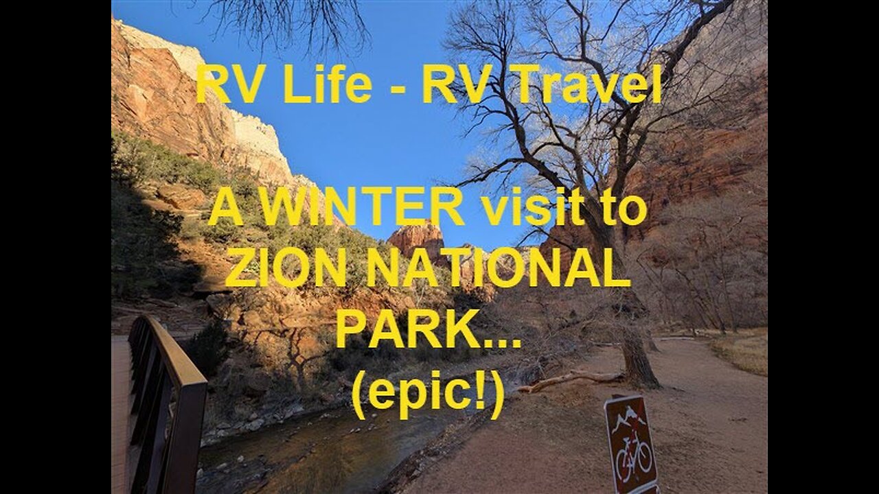 Zion National Park: A Winter Visit ... An RV'ers Perspective