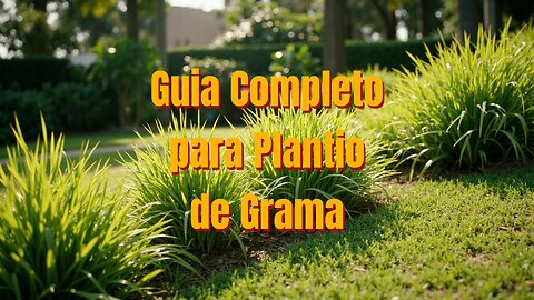 Guia Completo para Plantio de Grama em Casa!