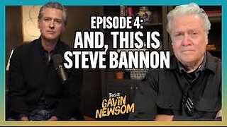 And, This is Steve Bannon | This is Gavin Newsom