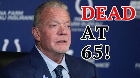 BREAKING: Indianapolis Colts owner Jim Irsay DEAD at 65!