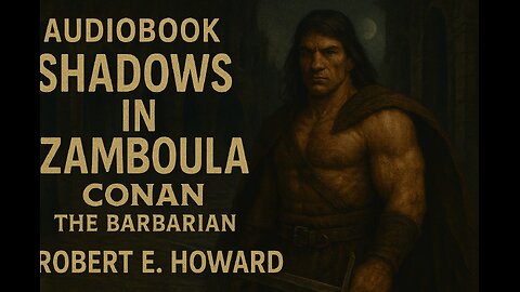Shadows in Zamboula | Conan the Barbarian Audiobook by Robert E. Howard