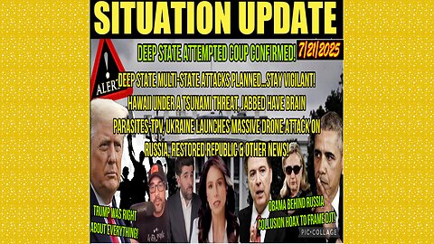 SITUATION UPDATE 7/21/25 - Hawaii Under A Tsunami Threat, Ukraine Launches Massive Drone Attack On Russia