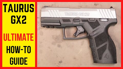 Ultimate Taurus GX2 Guide: Disassembly, Cleaning, Safety Checks, etc.