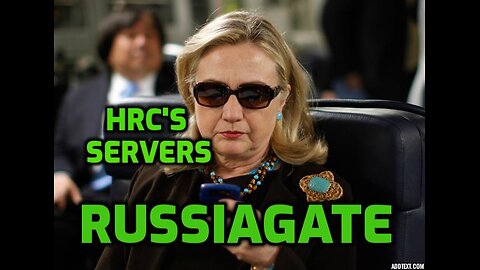 Russiagate - HRC's Servers