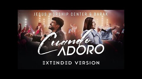 Grupo Barak - En Vivo Extended Version: Cuando Adoro, Jesus Worship Center - ¡Concierto Completo.