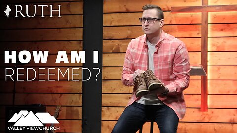 Ruth - How Am I Redeemed?