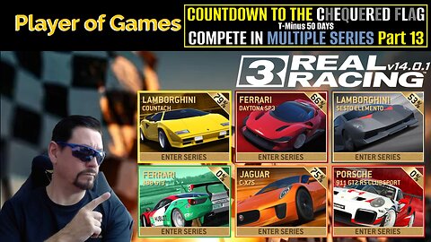 COUNTDOWN TO THE CHEQUERED FLAG: Real Racing 3 | T-Minus 50 DAYS: COMPETE IN MULTIPLE SERIES Part 13