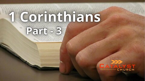 1 Corinthians - Part 3
