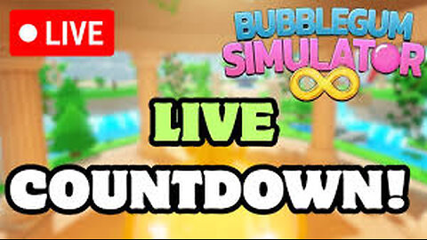 Live 🔴 _ COMPETITIVE UPDATE Countdown in Bubble Gum Simulator_ Infinity