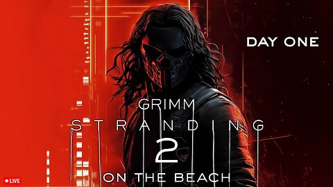 🔴LIVE • GRIMM HOLLYWOOD • GRIMM STRANDING 2 • DAY 1 • STREAM DON'T END TIL I BEAT DEATH STRANDING 2