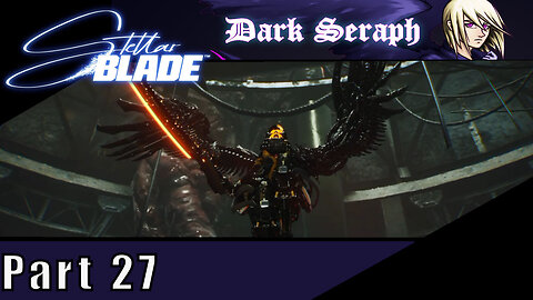 Let's Play, Stellar Blade, Part 27, Fallen Angel