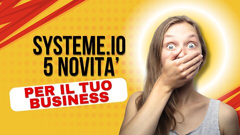 Systeme.io: 5 Novità che Trasformano il Tuo Business Online in un Lampo!