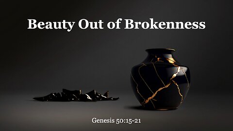Beauty Out of Brokenness - Rich Serrano