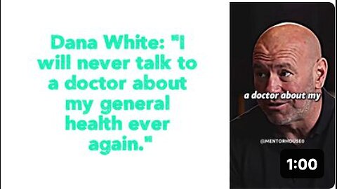 Dana White: "I will never talk to a doctor about my general health ever again."