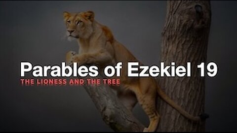 Parable of Ezekiel 19: The Lioness and the Tree