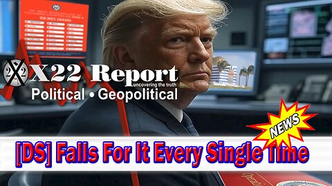 X22 Dave Report - Epstein Files, [DS] Falls For It Every Single Time, Optics Are Important