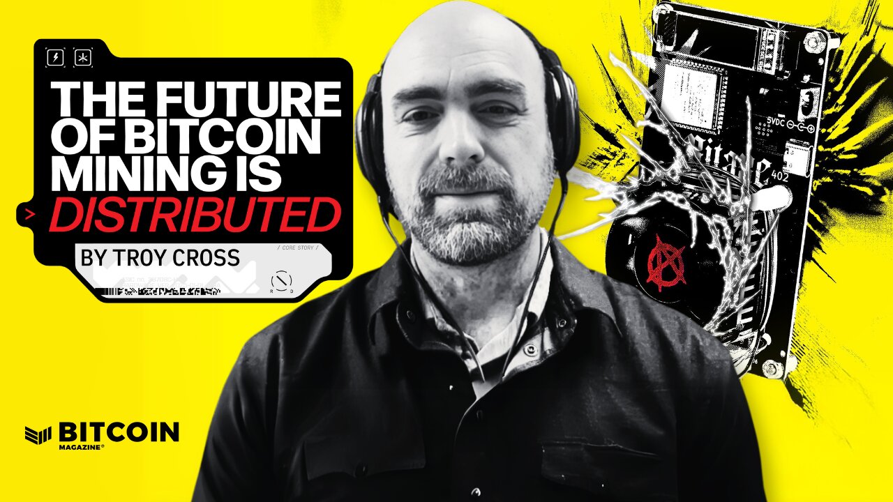 Troy Cross: Why the Future of Bitcoin Mining is Distributed