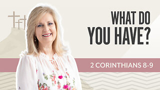 Bible Discovery, 2 Corinthians 8-9 | What Do You Have? – November 12, 2025