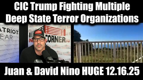 Juan O Savin HUGE Intel 12.16.25 - CIC Trump Fighting Multiple Deep State Terror Organizations