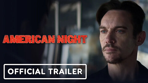 American Night - Official Trailer (2021) Jonathan Rhys Meyers, Emile Hirsch, Paz Vega