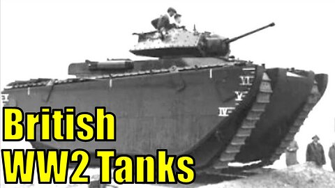 British World War 2 Tanks That Need Adding to War Thunder