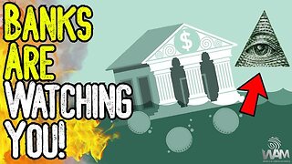 WARNING: BANKS ARE WATCHING YOU! - New Digital Surveillance Powers Are Just The Beginning!