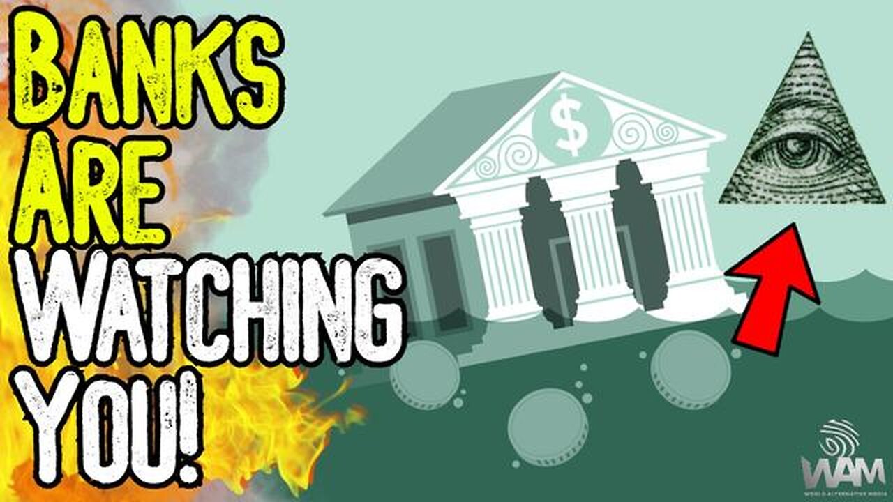 WARNING: BANKS ARE WATCHING YOU! - New Digital Surveillance Powers Are Just The Beginning!